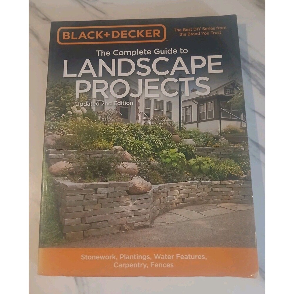 Black and Decker The Complete Guide to Landscape Projects Updated 2nd Edition